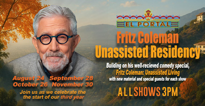 El Portal Theatre Fritz Coleman Unassisted Residency